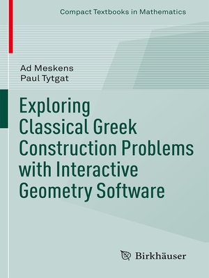 cover image of Exploring Classical Greek Construction Problems with Interactive Geometry Software